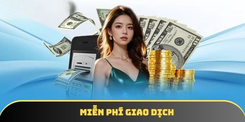 nguoi choi duoc mien phi khi thuc hien giao dich tai nen tang Người chơi được miễn phí khi thực hiện giao dịch tại nền tảng