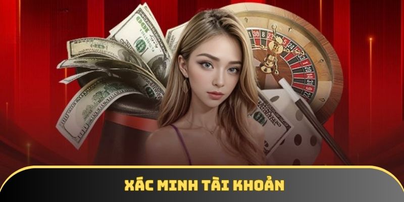 nguoi dung de dang xac minh tai khoan thanh toan cua ban than Người chơi dễ dàng xác minh tài khoản thanh toán của bản thân