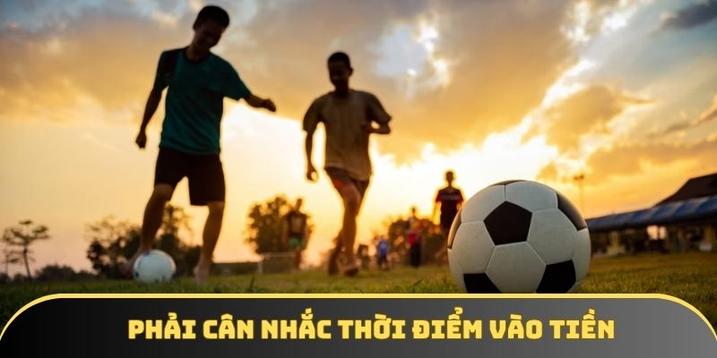 phai can nhac thoi diem vao tien Phải cân nhắc thời điểm vào tiền