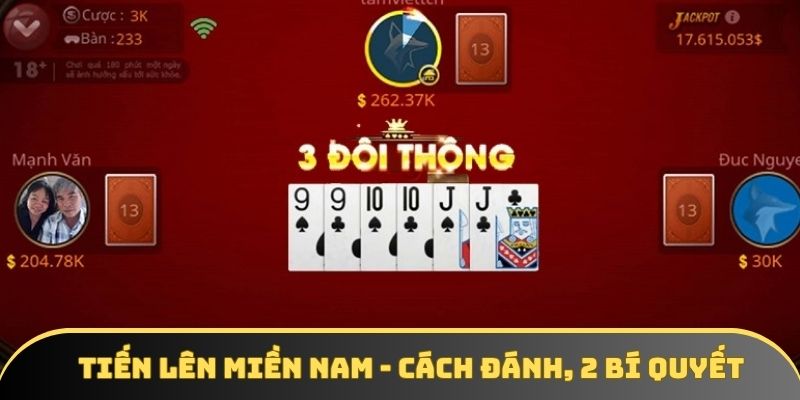 Tiến Lên Miền Nam - Cách Đánh Và 2 Bí Quyết Thắng Đậm